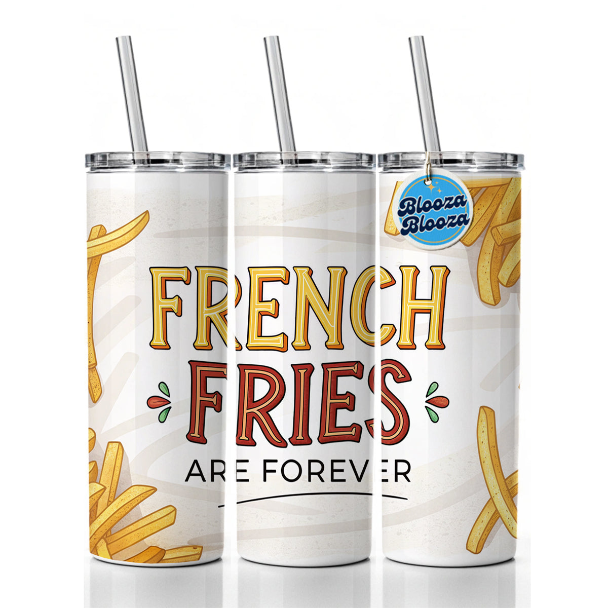 French Fries Are Forever Funny Skinny Tumbler 20oz with Straw Insulated Water Bottle Gift