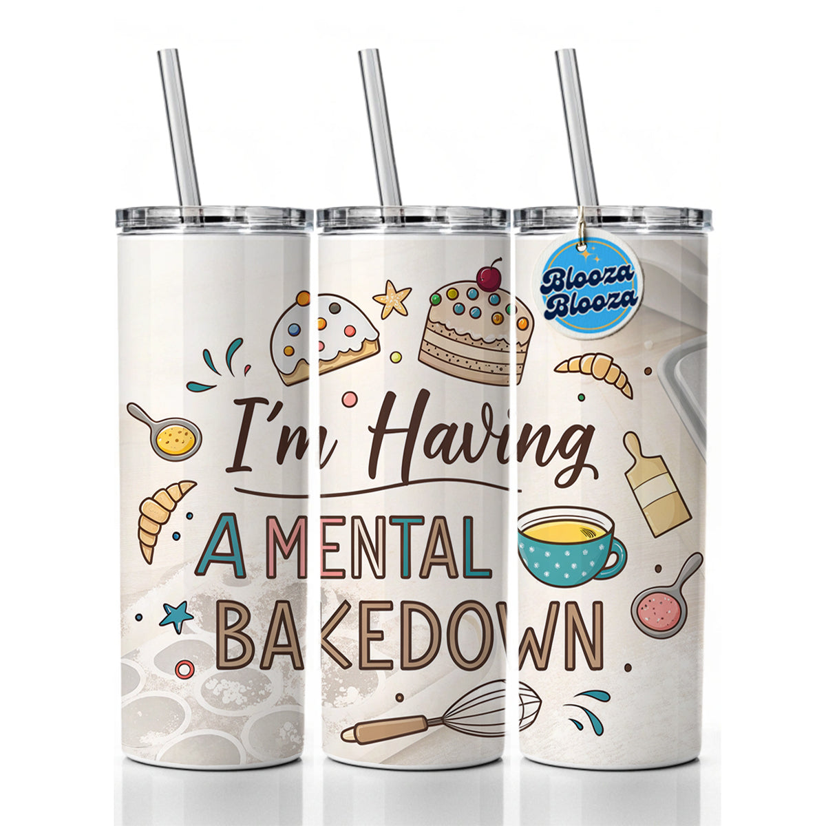 I'm Having A Mental Bakedown Funny Baking Skinny Tumbler 20oz with Straw Insulated Water Bottle Gift