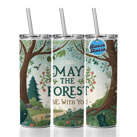 May The Forest Be With You Funny Hiking Camping Skinny Tumbler 20oz with Straw Insulated Water Bottle Gift