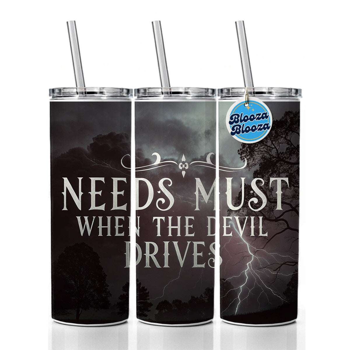 Needs Must When The Devil Drives Old Proverb Skinny Tumbler 20oz with Straw Insulated Water Bottle Gift