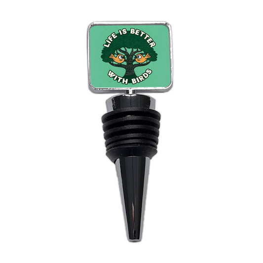 Life Is Better With Birds Wine Bottle Stopper