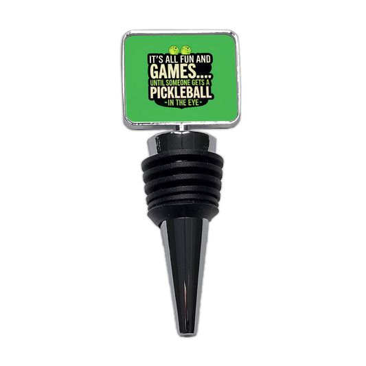 Fun and Games Until Someone Gets a Pickleball in Eye Funny Wine Bottle Stopper