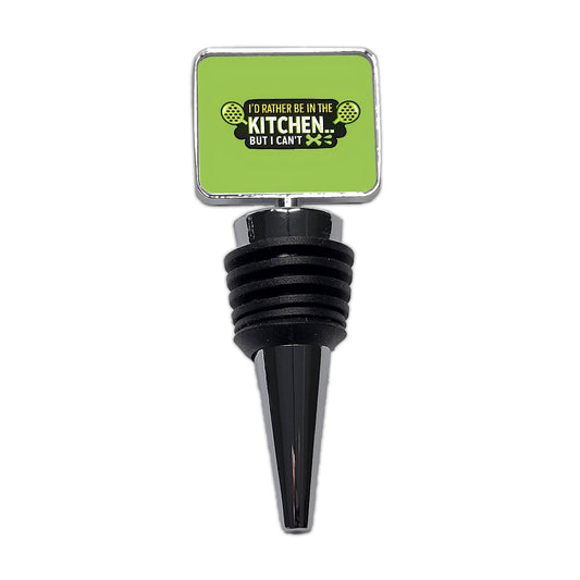 I'd Rather Be In The Kitchen But I Can't Funny Pickleball Wine Bottle Stopper