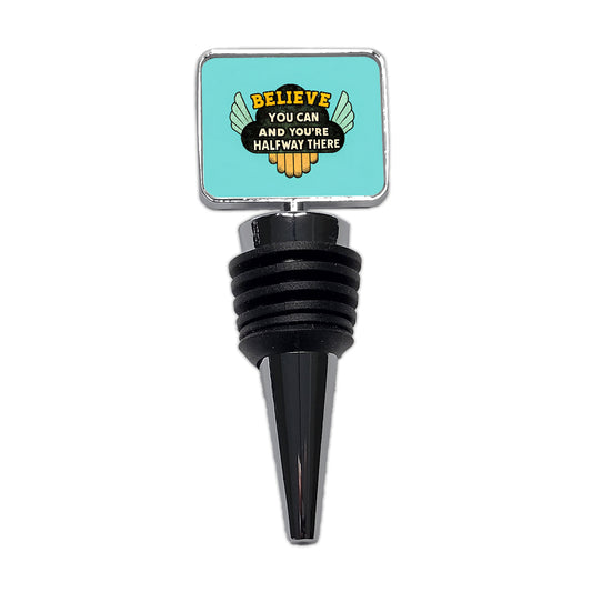 Believe You Can You're Halfway There Inspirational Wine Bottle Stopper