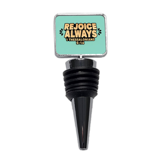 Rejoice Always Bible Verse Wine Bottle Stopper