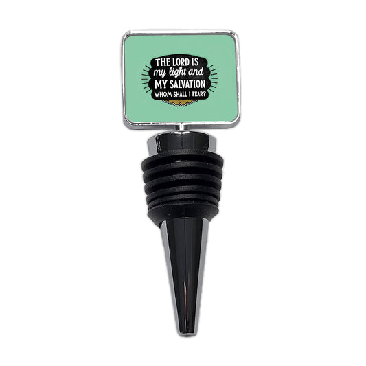 The Lord Is My Light And My Salvation Whom Shall I Fear Bible Wine Bottle Stopper