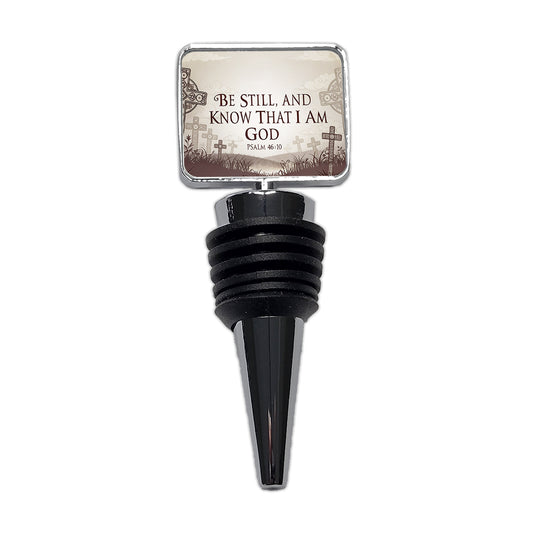 Be Still And Know That I Am God Psalm 46-10 Crosses Wine Bottle Stopper