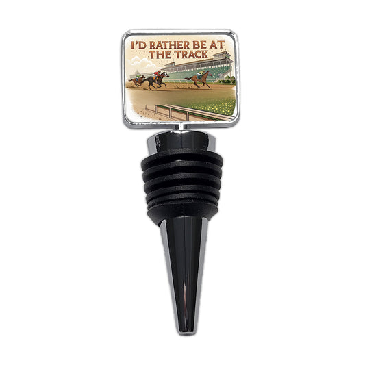 I'd Rather Be At The Track Horse Racing Wine Bottle Stopper