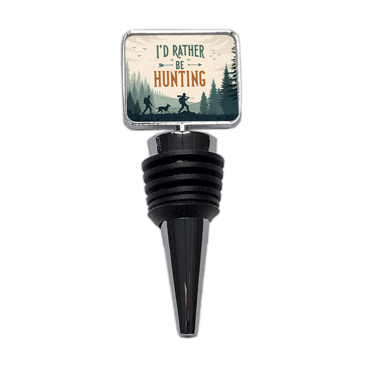 I'd Rather Be Hunting Hunter Wine Bottle Stopper