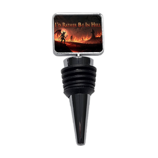 I'd Rather Be In Hell Funny Wine Bottle Stopper