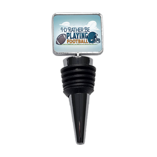 I'd Rather Be Playing Football Wine Bottle Stopper