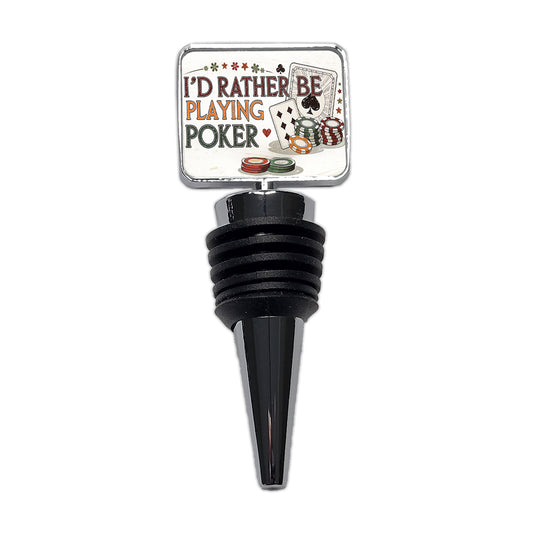 I'd Rather Be Playing Poker Cards Wine Bottle Stopper