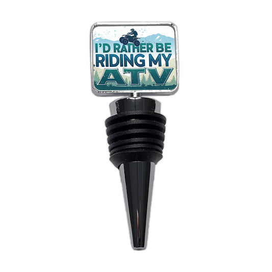 I'd Rather Be Riding My ATV Wine Bottle Stopper