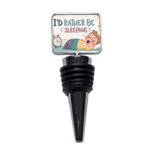 I'd Rather Be Sleeping Funny Wine Bottle Stopper