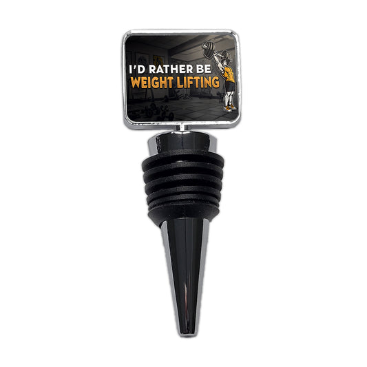 I'd Rather Be Weight Lifting Gym Wine Bottle Stopper