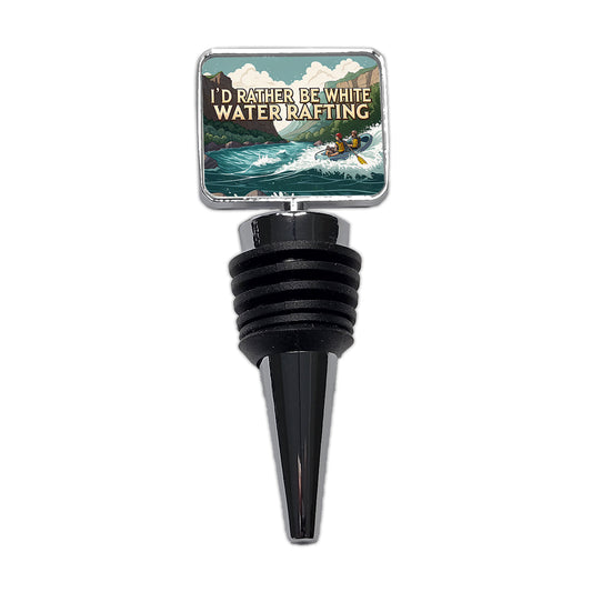 I'd Rather Be White Water Rafting Rapids Wine Bottle Stopper
