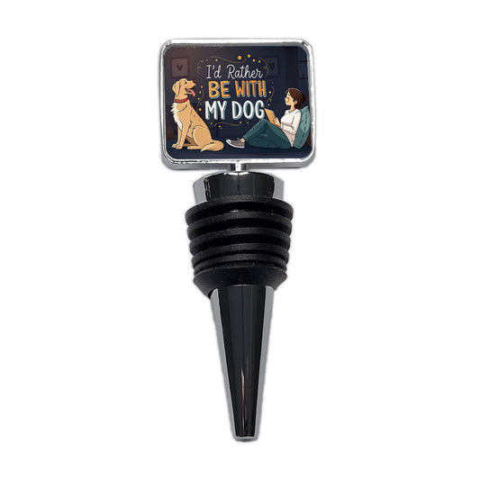 I'd Rather Be With My Dog Funny Wine Bottle Stopper