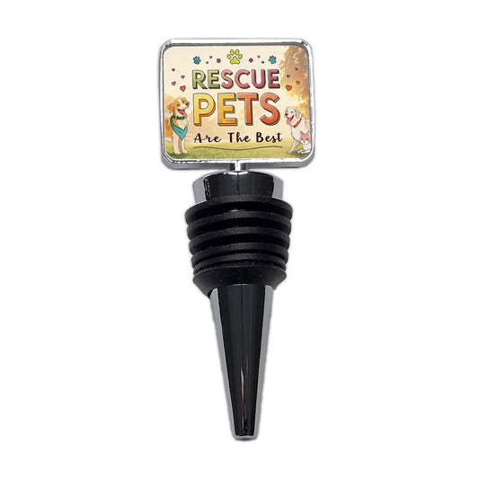 Rescue Pets Are The Best Adopt Dog Cat Wine Bottle Stopper