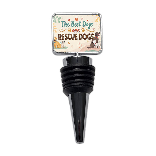 The Best Dogs Are Rescue Dogs Adopt Wine Bottle Stopper
