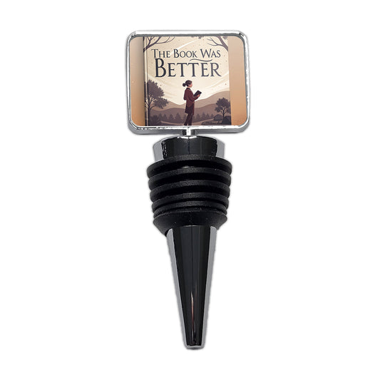 The Book Was Better Funny Wine Bottle Stopper