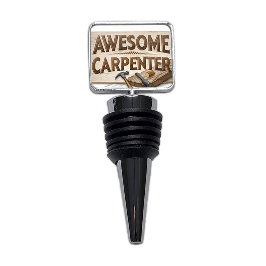 Awesome Carpenter Inspirational Wine Bottle Stopper