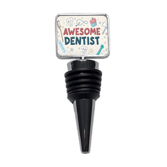 Awesome Dentist Inspirational Wine Bottle Stopper