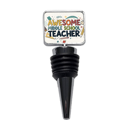Awesome Middle School Teacher Inspirational Wine Bottle Stopper