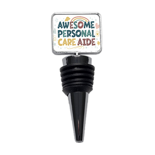 Awesome Personal Care Aide Home Health Inspirational Wine Bottle Stopper