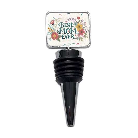 Best Mom Ever Flowers Mother's Day Wine Bottle Stopper