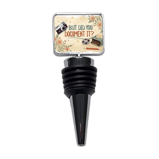 But Did You Document It Retro Vintage Funny Wine Bottle Stopper