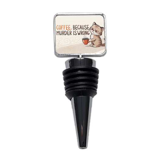 Coffee Because Murder Is Wrong Funny Angry Kitten Wine Bottle Stopper