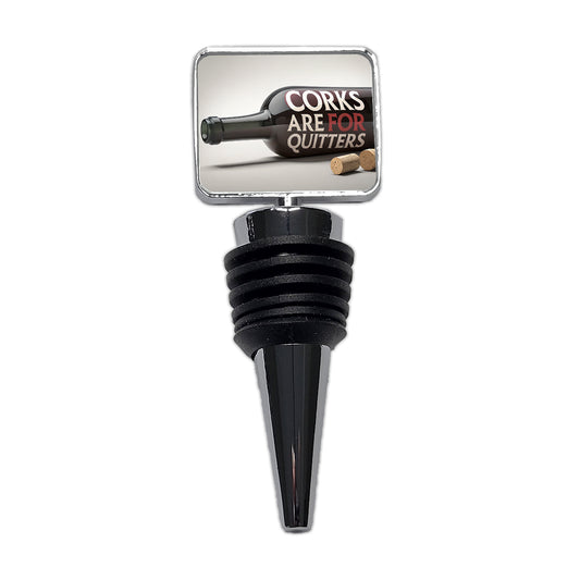 Corks Are For Quitters Funny Wine Bottle Wine Bottle Stopper