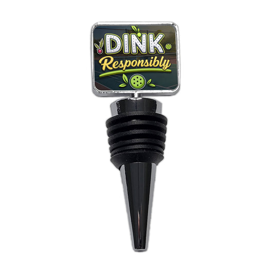 Dink Responsibly Pickleball Funny Saying Wine Bottle Stopper