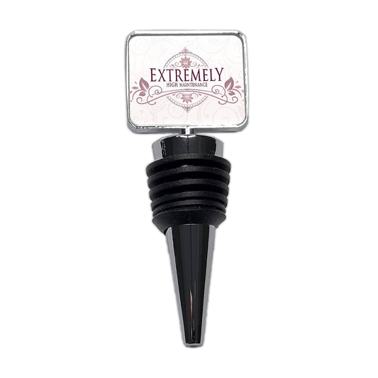 Extremely High Maintenance Funny Elegant Wine Bottle Stopper