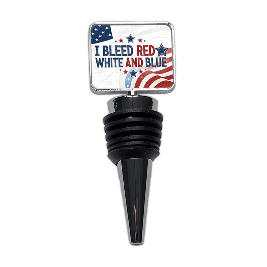I Bleed Red White And Blue Patriotic American Wine Bottle Stopper