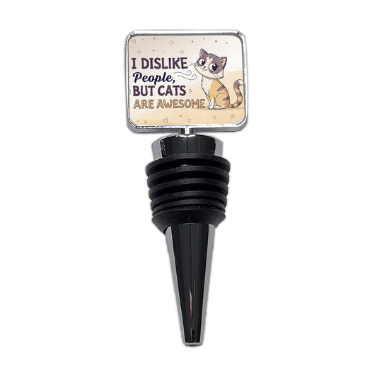 I Dislike People But Cats Are Awesome Funny Wine Bottle Stopper