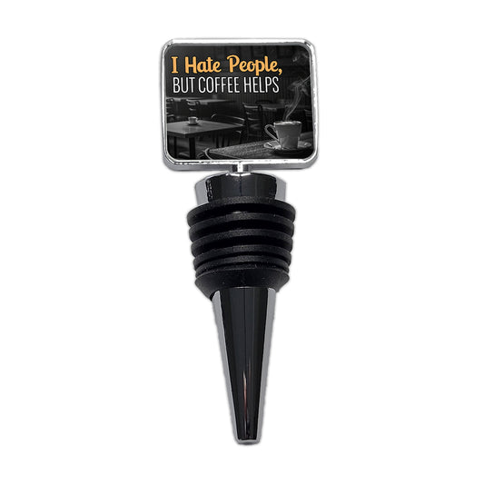 I Hate People But Coffee Helps Funny Wine Bottle Stopper