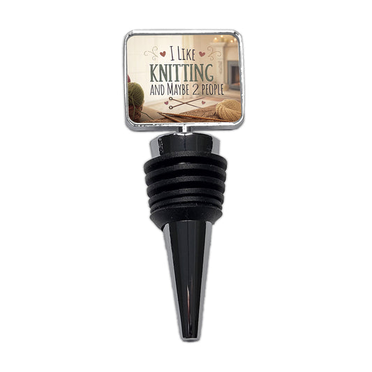 I Like Knitting And Maybe 2 People Funny Wine Bottle Stopper
