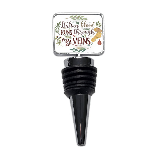 Italian Blood Runs Through My Veins Wine Bottle Stopper