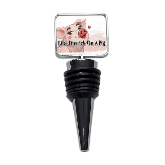 Like Lipstick On A Pig Funny Ugly Saying Wine Bottle Stopper
