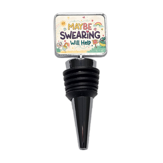 Maybe Swearing Will Help Funny Wine Bottle Stopper