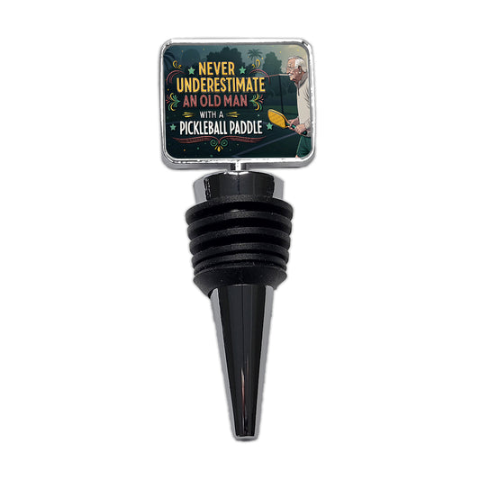 Never Underestimate An Old Man With A Pickleball Paddle Funny Wine Bottle Stopper