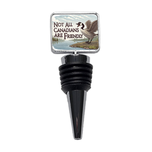 Not All Canadians Are Friendly Angry Canada Goose Funny Wine Bottle Stopper