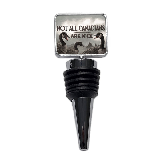 Not All Canadians Are Nice Angry Canada Geese Funny Wine Bottle Stopper