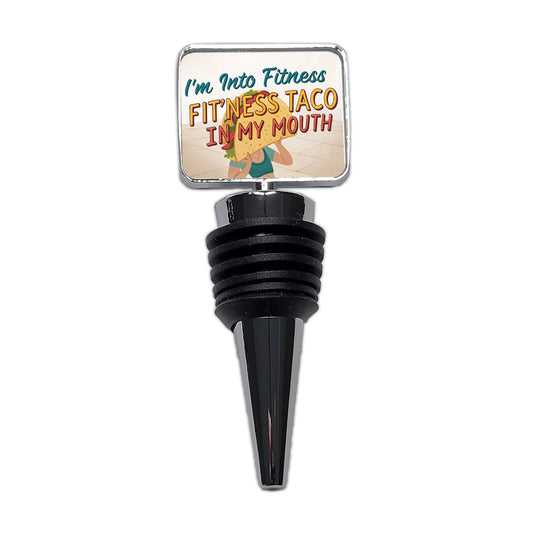 I'm Into Fitness Fit'ness Taco In My Mouth Funny Wine Bottle Stopper