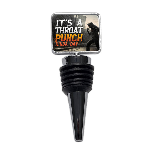 It's A Throat Punch Kinda Day Funny Wine Bottle Stopper