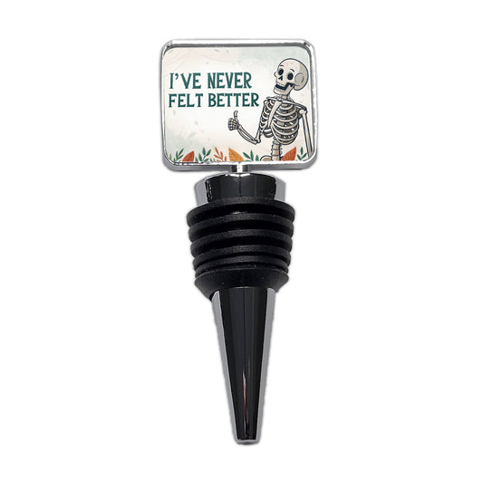 I've Never Felt Better Skeleton Giving A Thumbs Up Funny Wine Bottle Stopper