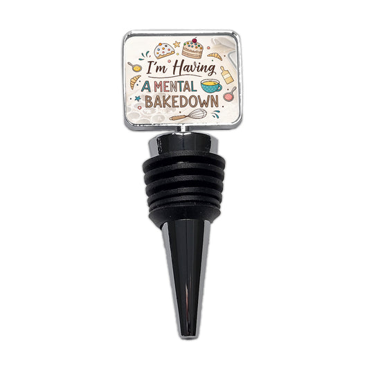 I'm Having A Mental Bakedown Funny Baking Wine Bottle Stopper