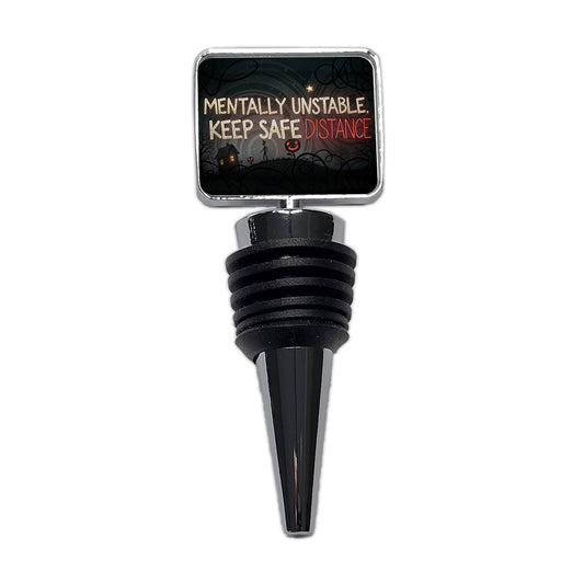 Mentally Unstable Keep Safe Distance Funny Crazy Wine Bottle Stopper