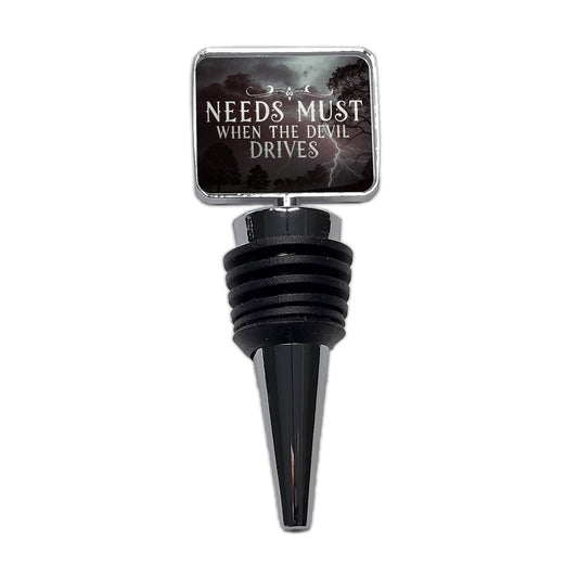 Needs Must When The Devil Drives Old Proverb Wine Bottle Stopper